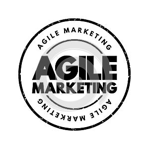 Agile Marketing - approach to marketing that utilizes the principles and practices of agile methodologies, text stamp concept