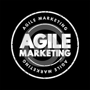 Agile Marketing - approach to marketing that utilizes the principles and practices of agile methodologies, text stamp concept