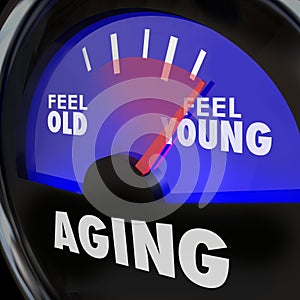 Aging Gauge Feel Old Vs Young Maintain Youth Engergy Vitality