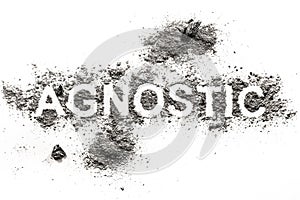 Agnostic word written in ash, dust or dirt photo