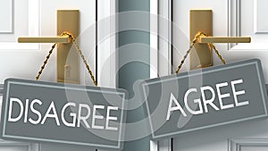 Agree or disagree as a choice in life - pictured as words disagree, agree on doors to show that disagree and agree are different