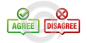 Agree and Disagree Concept Bubbles Vector Illustration with Checkmark and Cross Icons