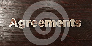 Agreements - grungy wooden headline on Maple - 3D rendered royalty free stock image