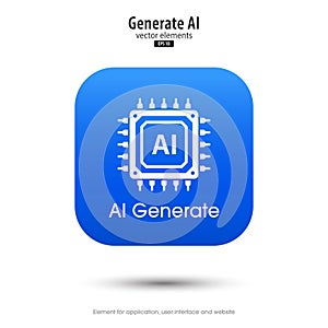 Ai generated icon. 3d button minimal style modern with Ai microchip icon. Tools for generate from the text. Large data processing