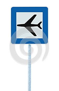 Airport sign, blue isolated road traffic airplane icon signage and signpost pole post, large detailed closeup