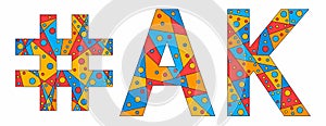 AK Hashtag. Mosaic isolated text. Letters from pieces of triangles, polygons and bubbles