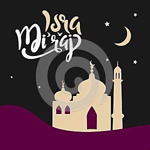 Al-Isra wal Mi`raj with Mosque Vector Illustration In Desert. The text mean The Night Journey of Prophet Muhammad