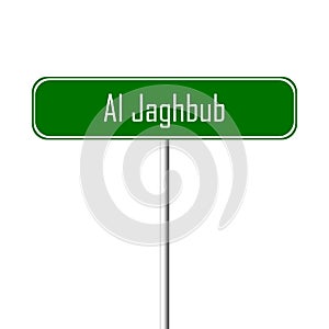 Al Jaghbub Town sign - place-name sign