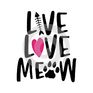 Live love meow - words with cat footprint.
