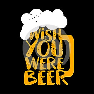 Wish you were beer - funny Saint Patrick`s Day photo