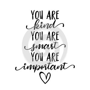 You are kind, you are smart, you are important photo