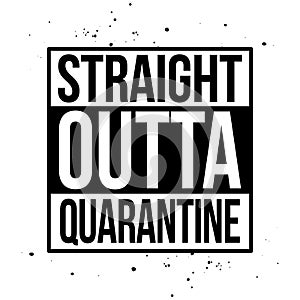 Straight outta quarantine photo