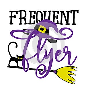 Frequent Flyer - Halloween quote on white background