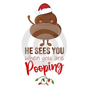 He sees you, when you are pooping - Funny calligraphy phrase for Christmas