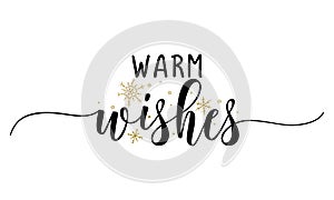 Warm wishes - Inspirational Christmas beautiful handwritten quote photo