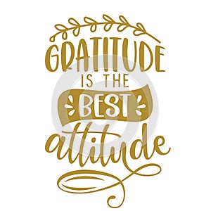 Gratitude is the best attitude - Inspirational Thanksgiving quote photo