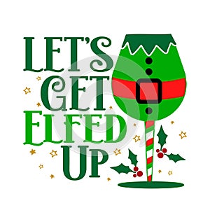 Lets get elfed up - Calligraphy phrase for Christmas Cheers. photo