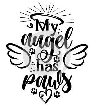 My angel has paws - Hand drawn positive memory phrase. photo