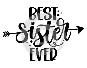 Best Sister ever - Scandinavian style illustration text for family clothes photo