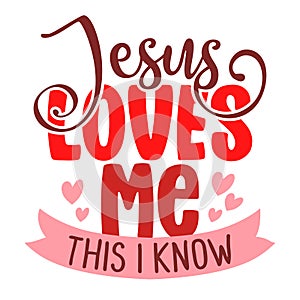 Jesus loves me  - Calligraphy phrase for Valentine`s Day