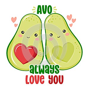 Avo (I will) always love you - Cute hand drawn avocado couple illustration kawaii style