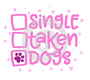 Single, taken, Dogs  - relationship status for Social Media. photo