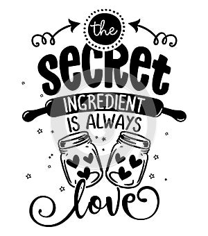 The secret ingredient is always love - SASSY Calligraphy phrase for Kitchen towels. photo