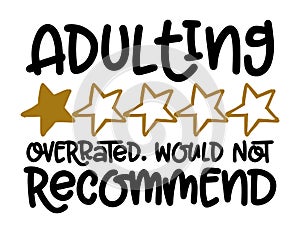 Adulting, overrated, would not recommend - Concept with one star rating. photo