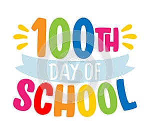 100th day of school - Good for clothes, gift sets, photos or motivation posters