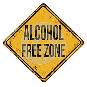 Alcohol free zone vintage rusty metal sign