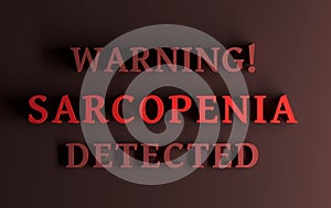 Warning message with sarcopenia word photo