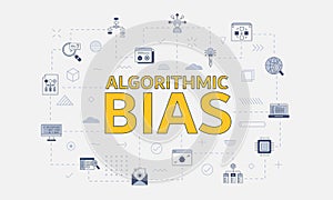 Algorithmic bias concept with icon set with big word or text on center