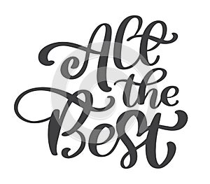 All the best text vector calligraphy lettering positive quote, design for posters, flyers, t-shirts, cards, invitations