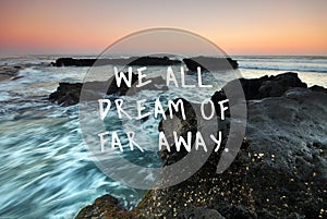 We All Dream of Far Away