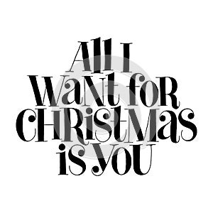 All I want for Christmas is you hand lettering