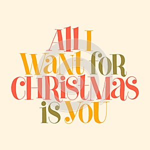 All I want for Christmas is you hand lettering