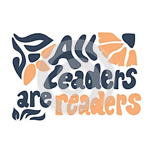 All leaders are readers hand drawn vector lettering