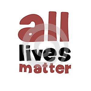 All  lives matter. lettering black life