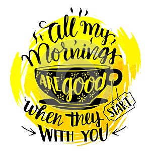 All my mornings are good when they start with you