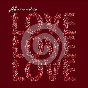 All we need is LOVE from small floral create love letters typo on dark maroon background vector EPS10,Design for invitation card , photo