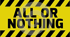 All or nothing sign