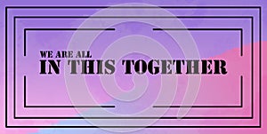 We are all in this Together illustration