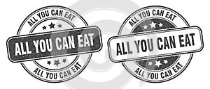 All you can eat stamp. all you can eat label. round grunge sign