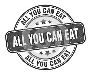 all you can eat stamp. all you can eat round grunge sign.