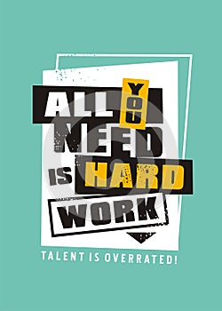 All you need is hard work
