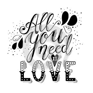 All you need is love hand lettering and decoration