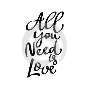 All you need is love, hand lettering phrase, poster design, calligraphy