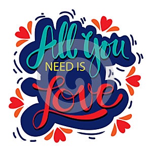 All you need is love hand lettering. Quotes.