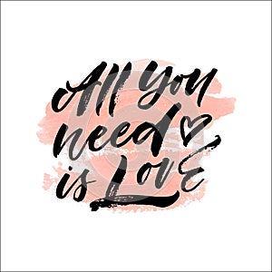 All you need is love hand lettering. Vector illustration