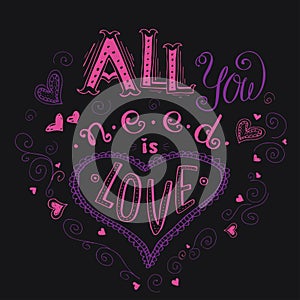 All you need is love, hand written lettering apparel t-shirt des